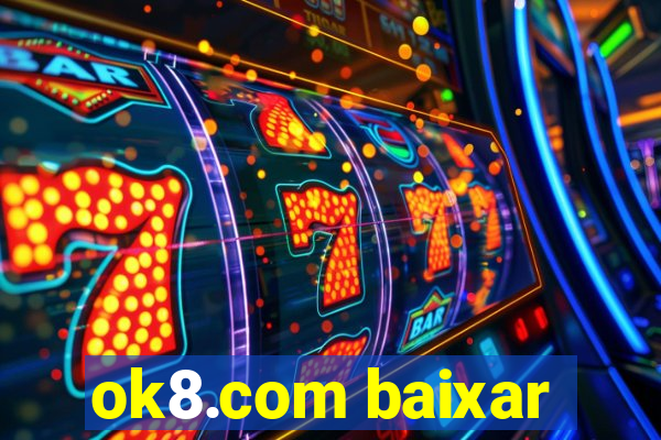 ok8.com baixar